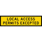 Local Access Permits Excepted Long Skinny Multi Message Traffic Sign - New Signs