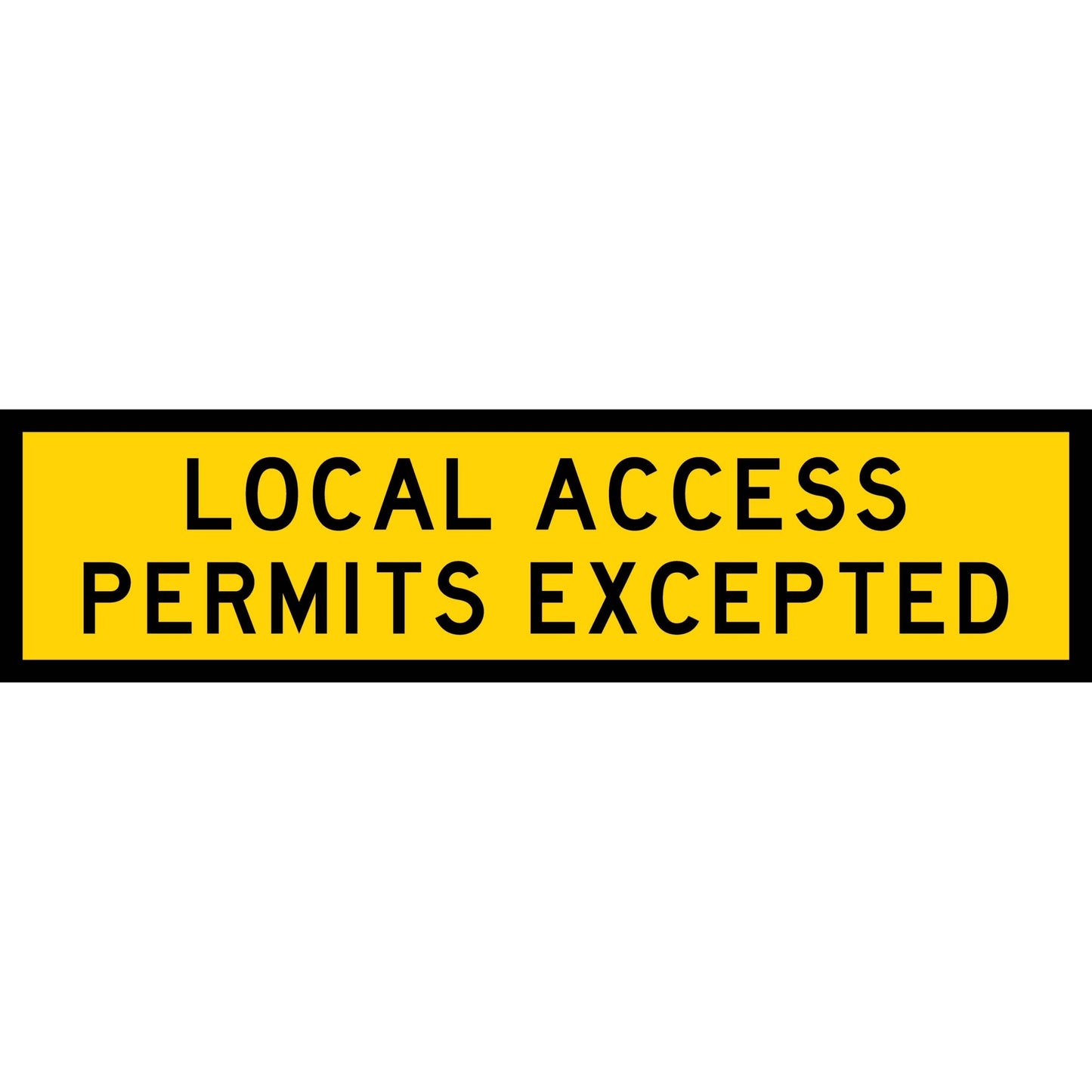 Local Access Permits Excepted Long Skinny Multi Message Traffic Sign - New Signs