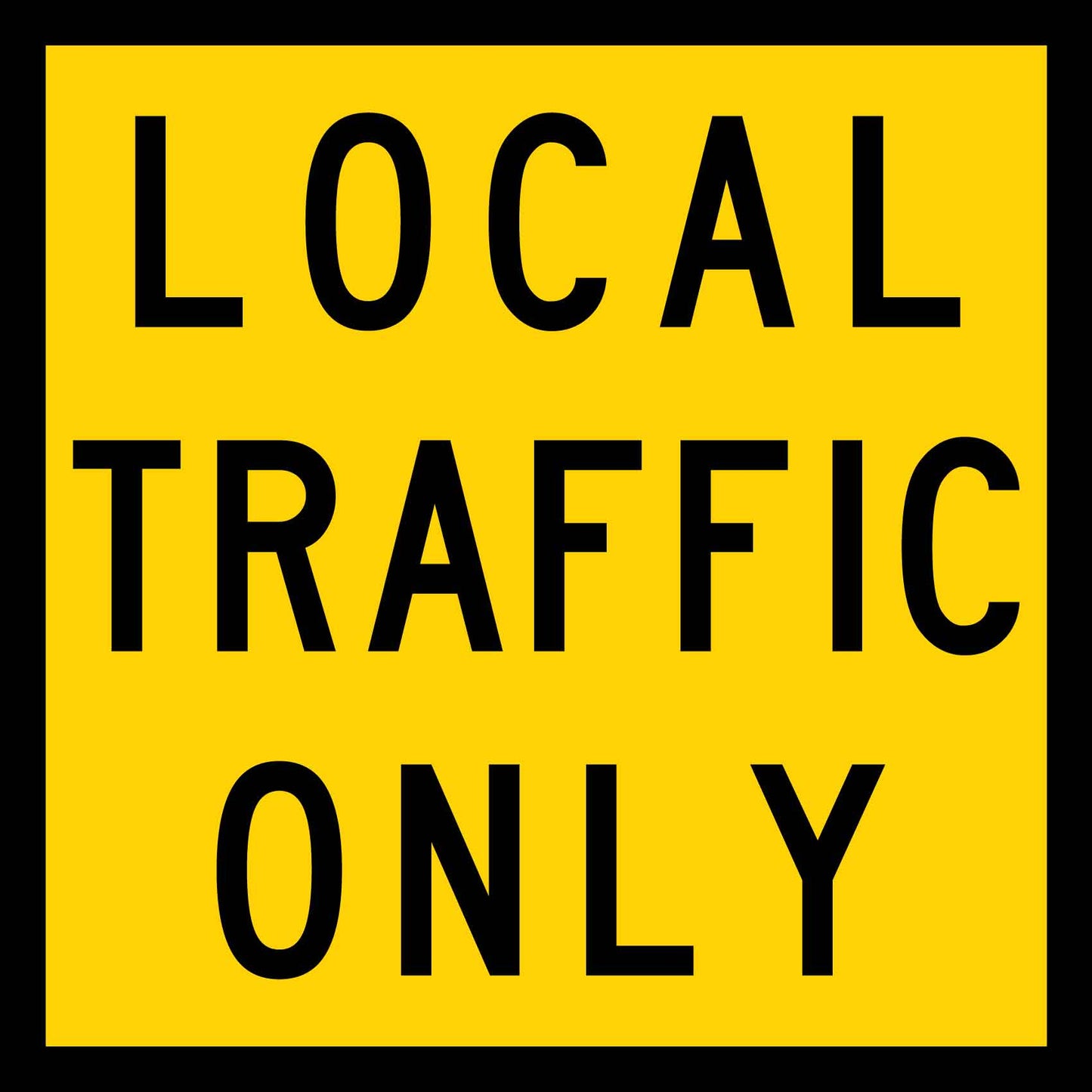 Local Traffic Only Multi Message Traffic Sign - New Signs