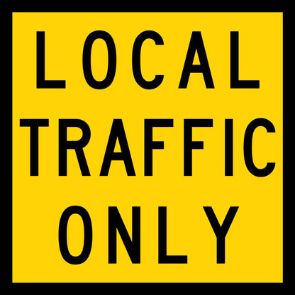 Local Traffic Only Multi Message Traffic Sign - New Signs