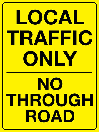 Local Traffic Only No Through Road Sign - New Signs