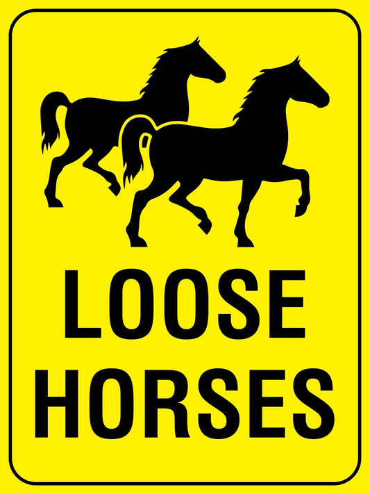 Loose Horses Bright Yellow Sign - New Signs