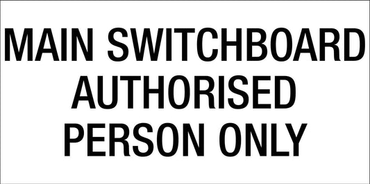 Main Switchboard Authorised Person Only - Statutory Sign - New Signs