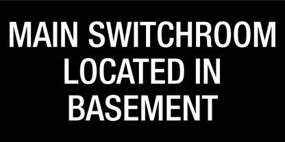 Main Switchroom Located In Basement - Statutory Sign - New Signs
