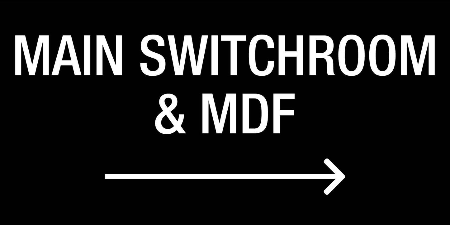 Main Switchroom & MDF Right Arrow - Statutory Sign - New Signs