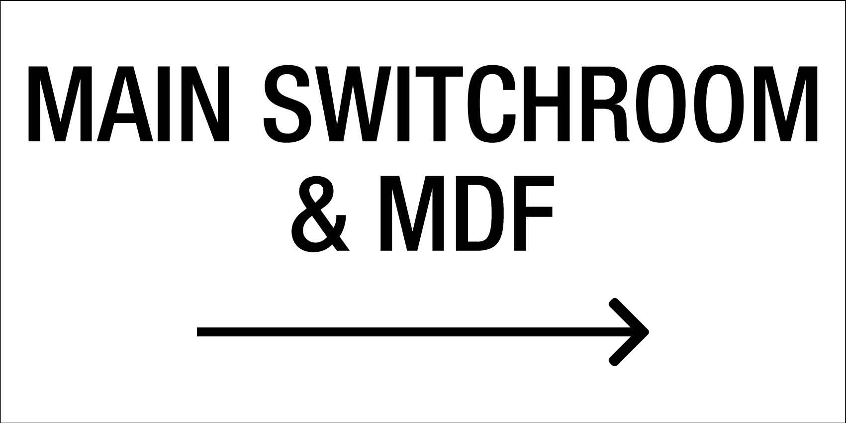 Main Switchroom & MDF Right Arrow - Statutory Sign - New Signs