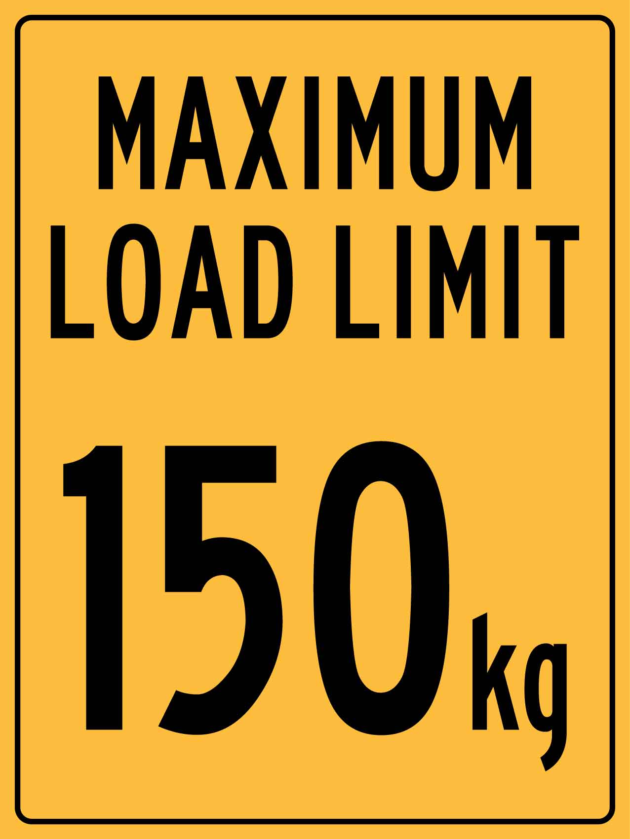 Maximum Loading Signs Maximum Load Limit 150kg Sign – New Signs