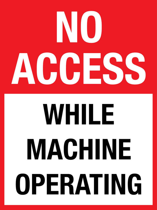 MB No Access While Machine Operating Sign 450mm x 600mm - New Signs