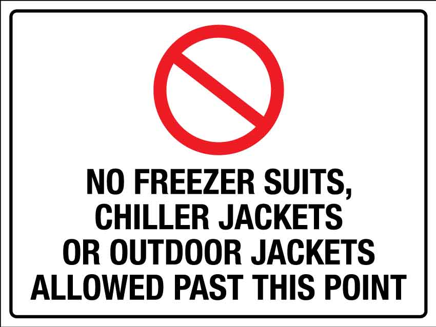 MB No Freezer Suits, Chiller Jackets or Outdoor Jackets Allowed Past This Point Sign 225mm x 300mm - New Signs