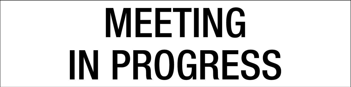 Meeting In Progress - Statutory Sign - New Signs