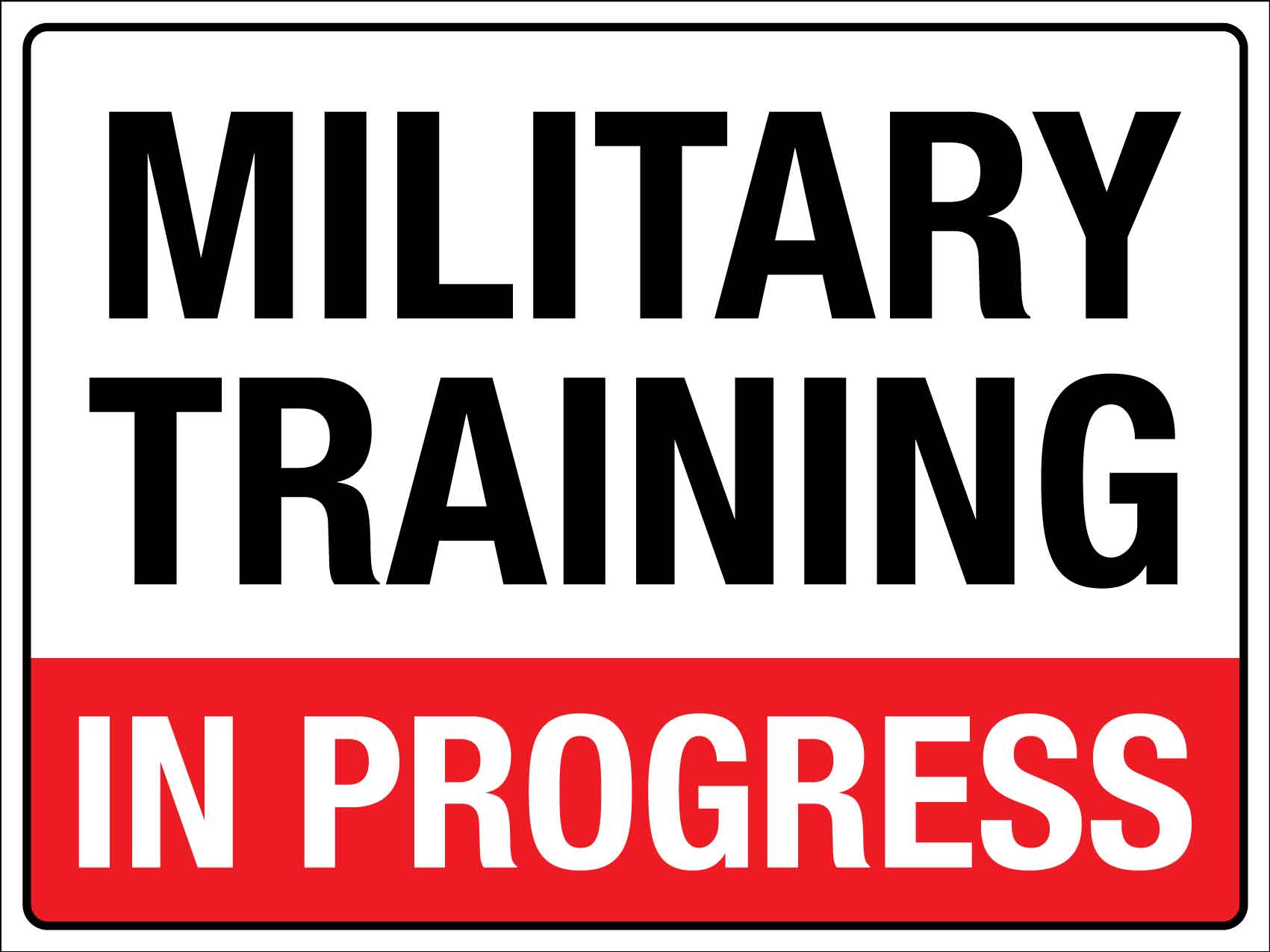 Military Training In Progress Sign - New Signs
