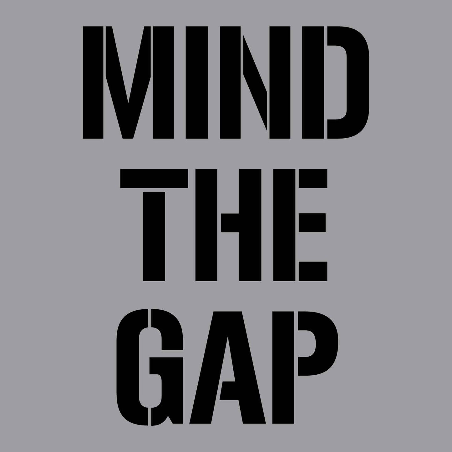 Mind The Gap - Aluminium Composite Stencil - New Signs
