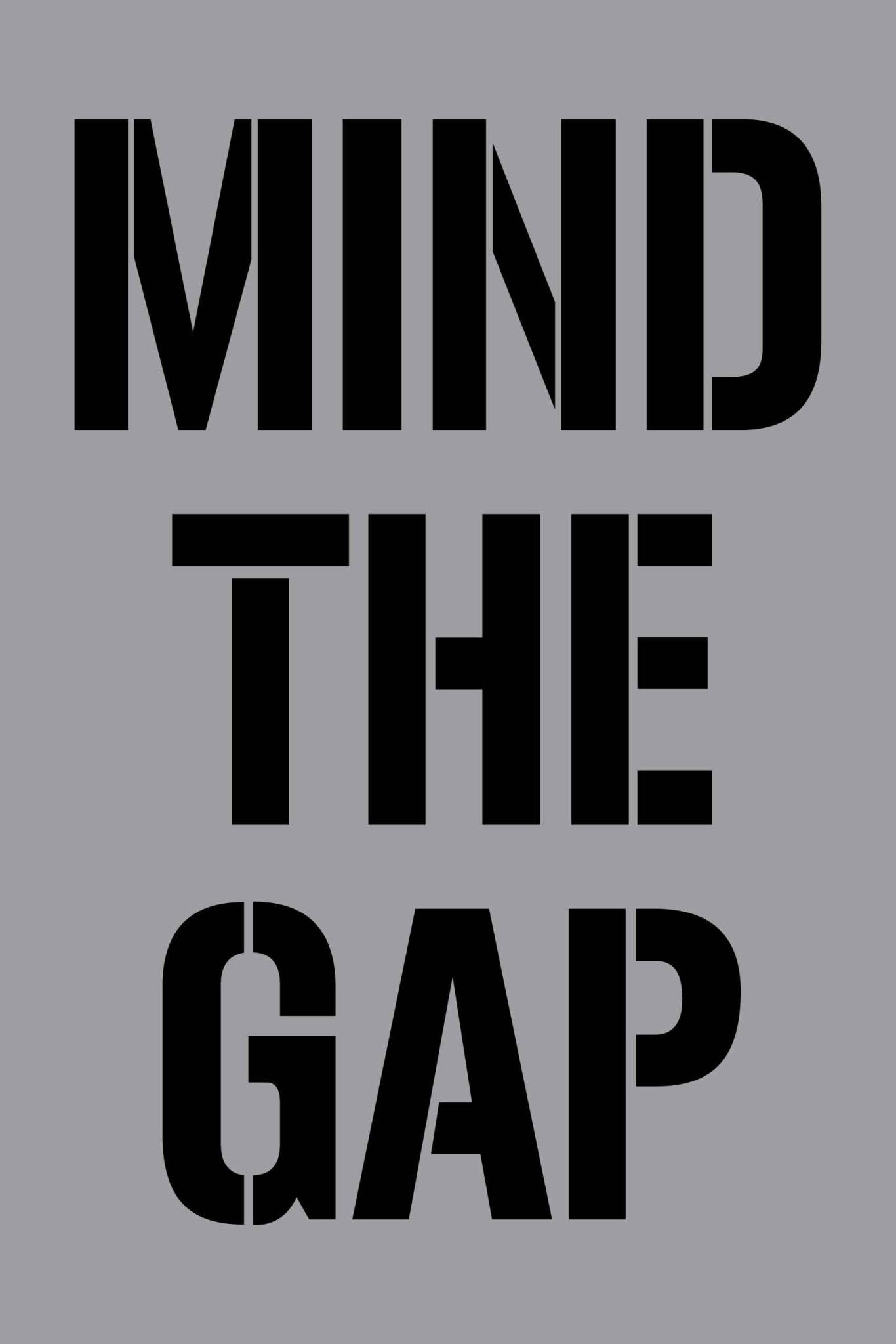 Mind The Gap - Aluminium Composite Stencil - New Signs
