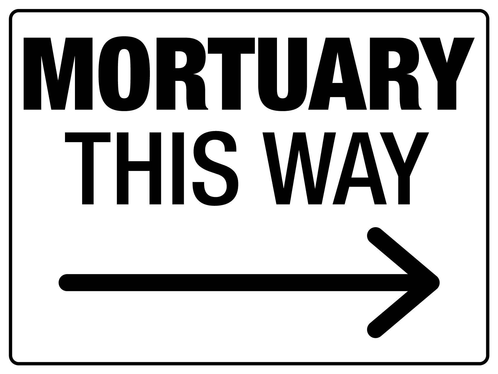 Mortuary This Way Right Arrow Sign - New Signs