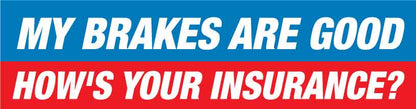 My Brakes Are Good Car Bumper Stickers - New Signs