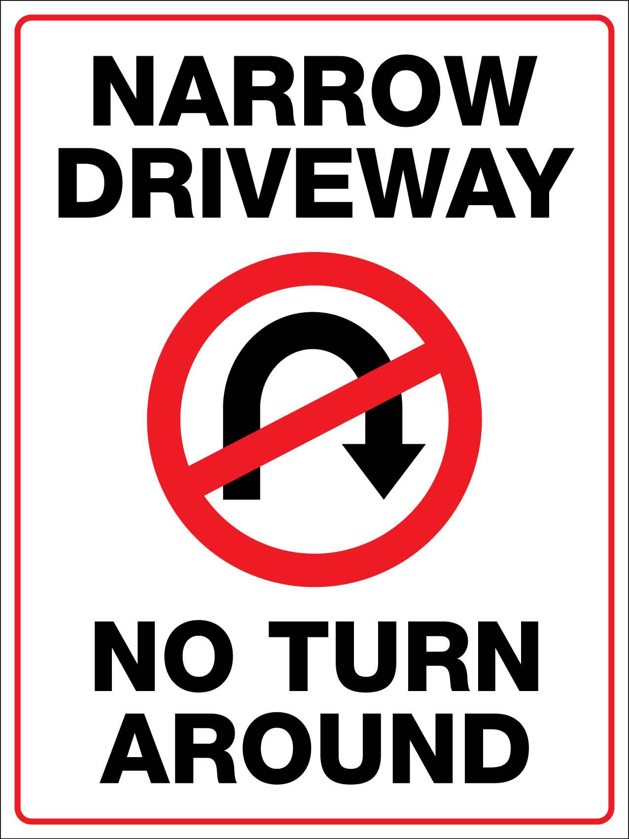 Narrow Driveway No Turn Around White Sign - New Signs