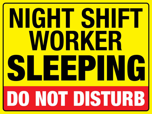 Night Shift Worker Sleeping Sign - New Signs