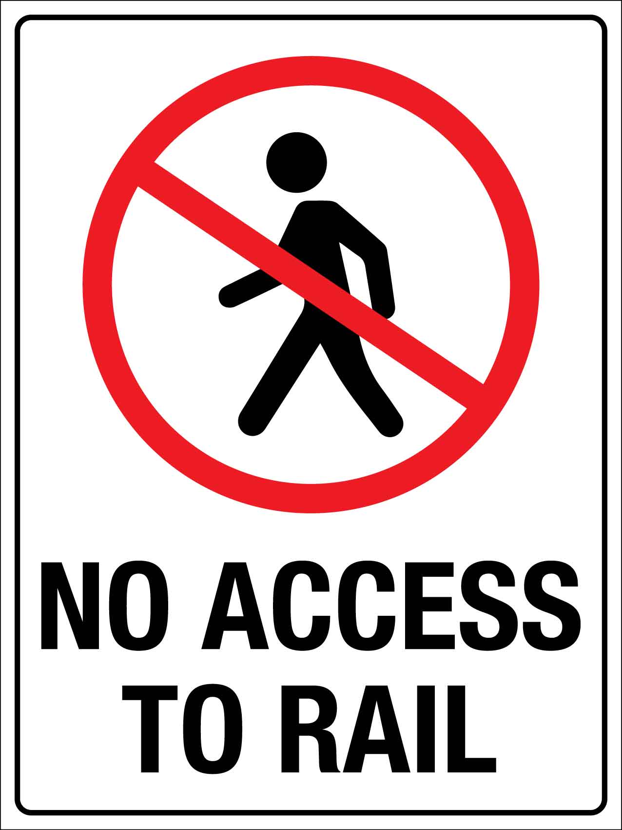 No Access To Rail Sign - New Signs