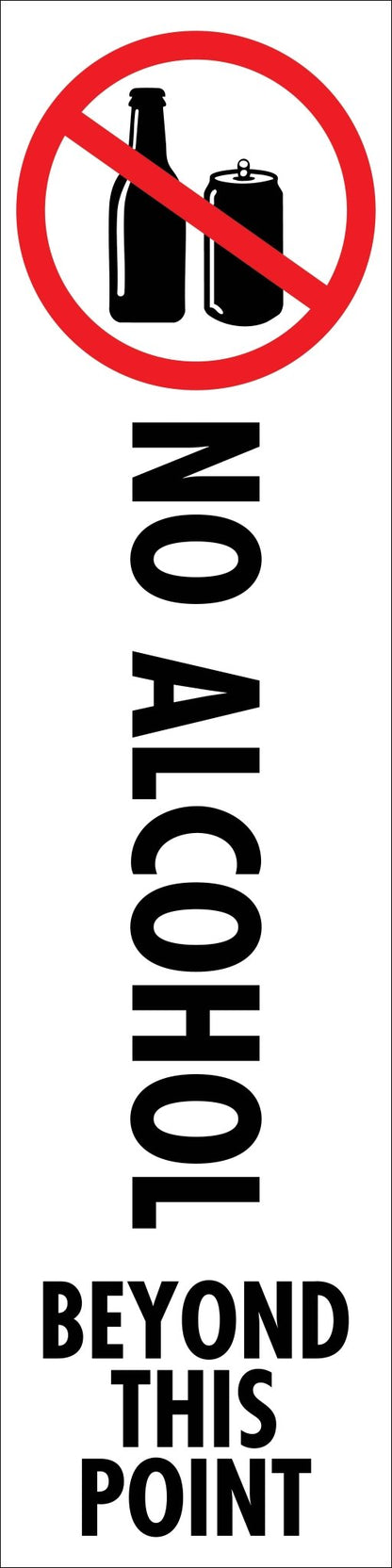 No Alcohol Beyond This Point - Corflute Bollard Cover - New Signs