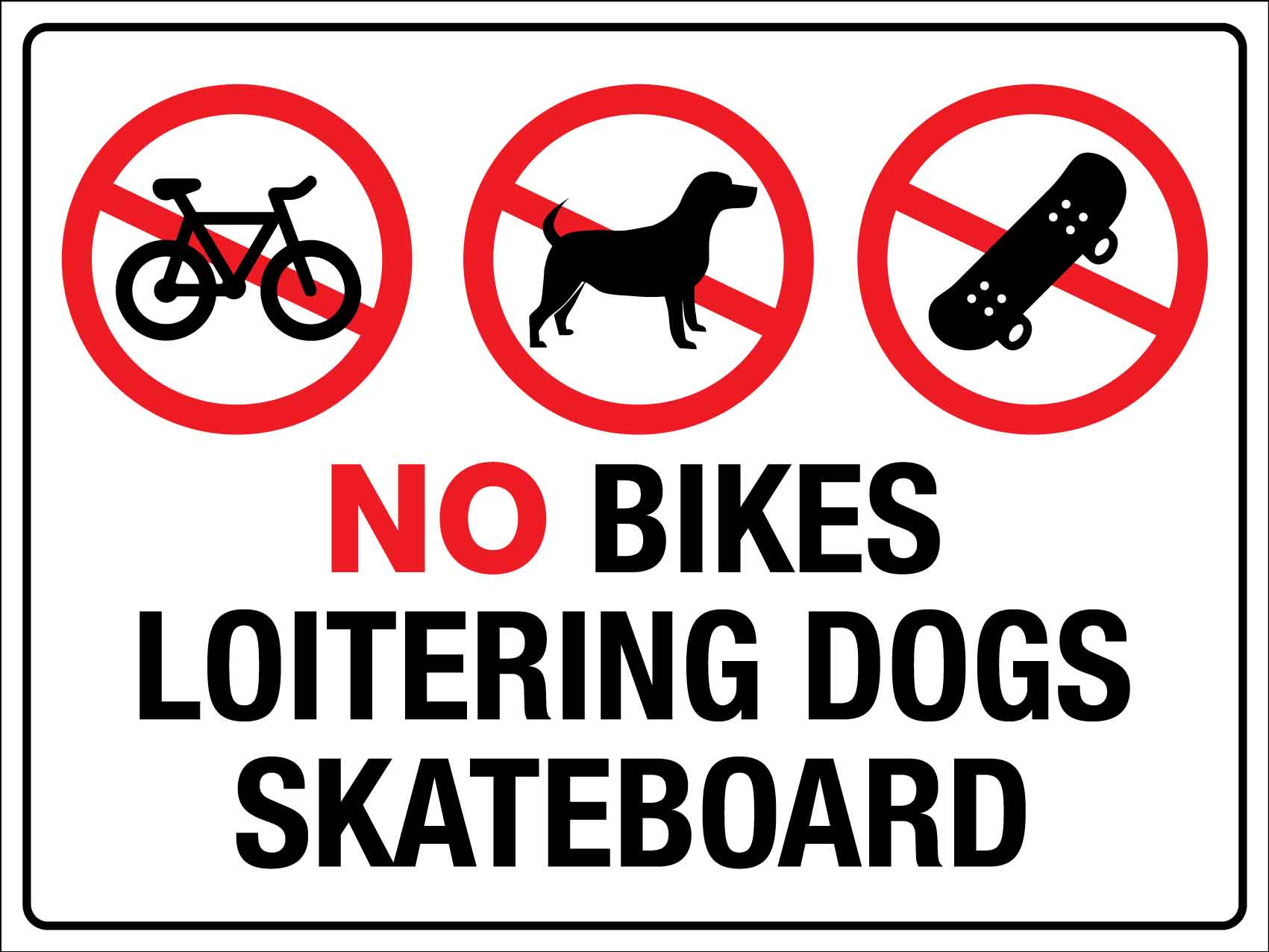 No Bikes Loitering Dogs Skateboard Sign - New Signs