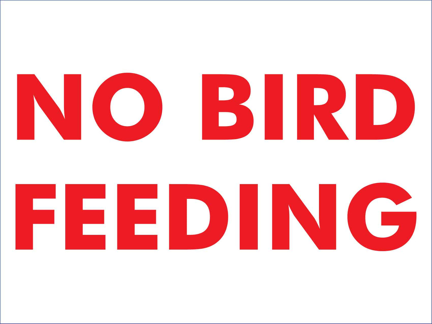 No Bird Feeding Sign - New Signs