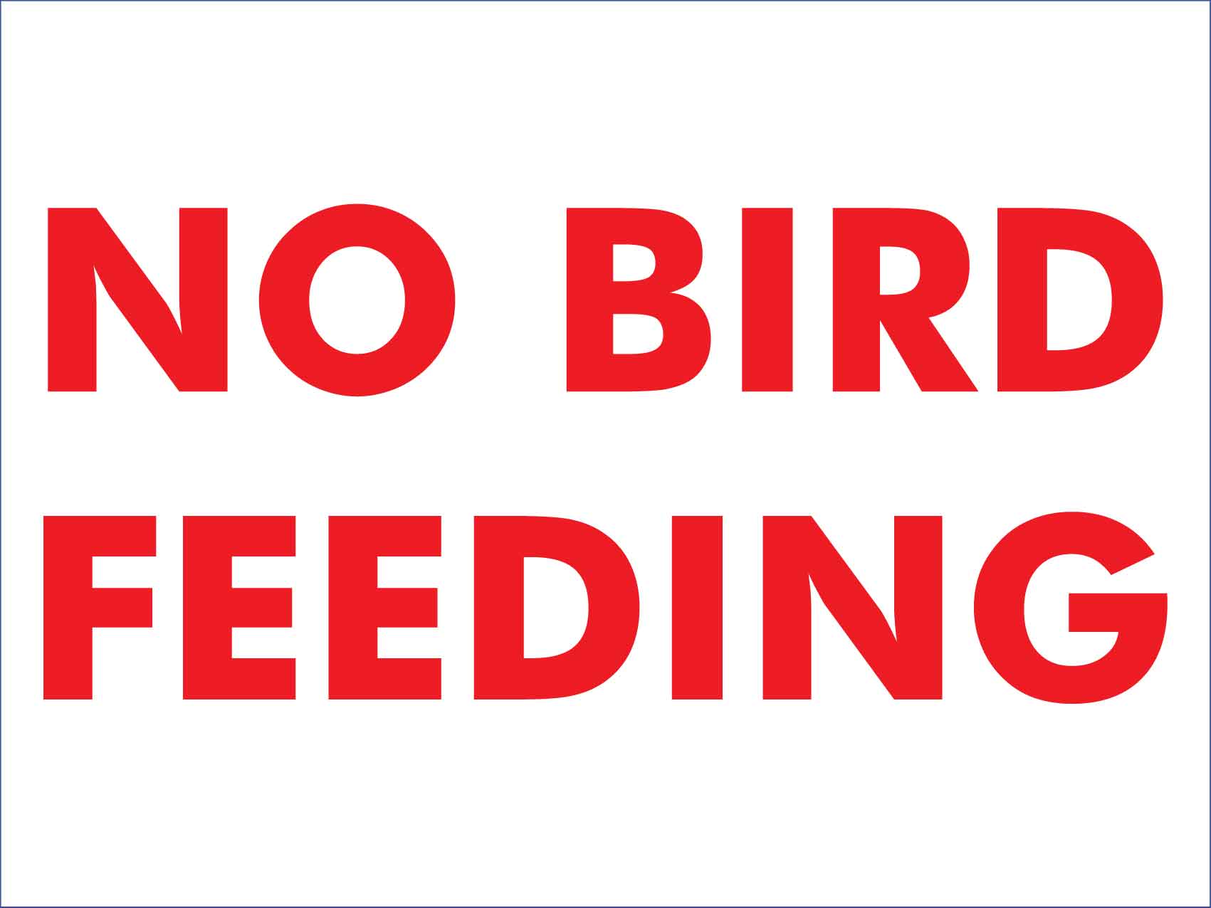 No Bird Feeding Sign - New Signs