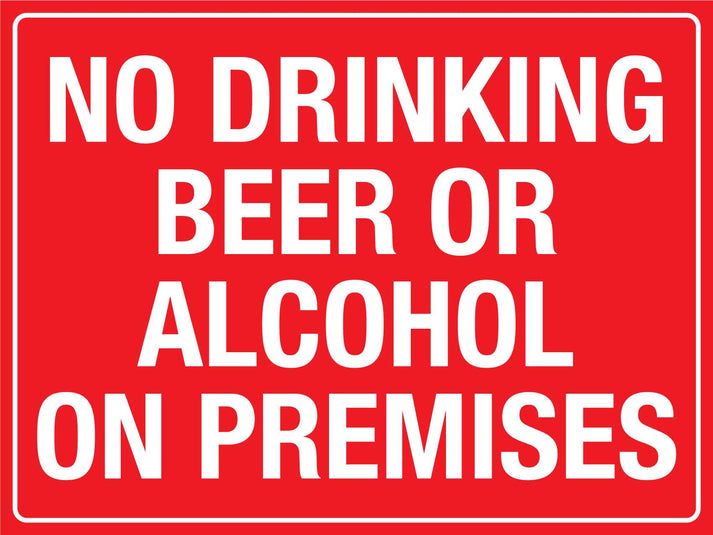 No Drinking Beer Or Alcohol On Premises Sign – New Signs