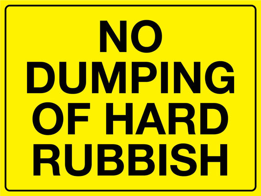 No Dumping Of Hard Rubbish Sign - New Signs