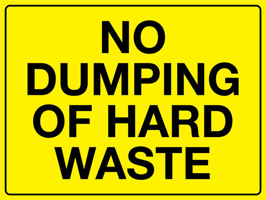No Dumping Of Hard Waste Sign - New Signs