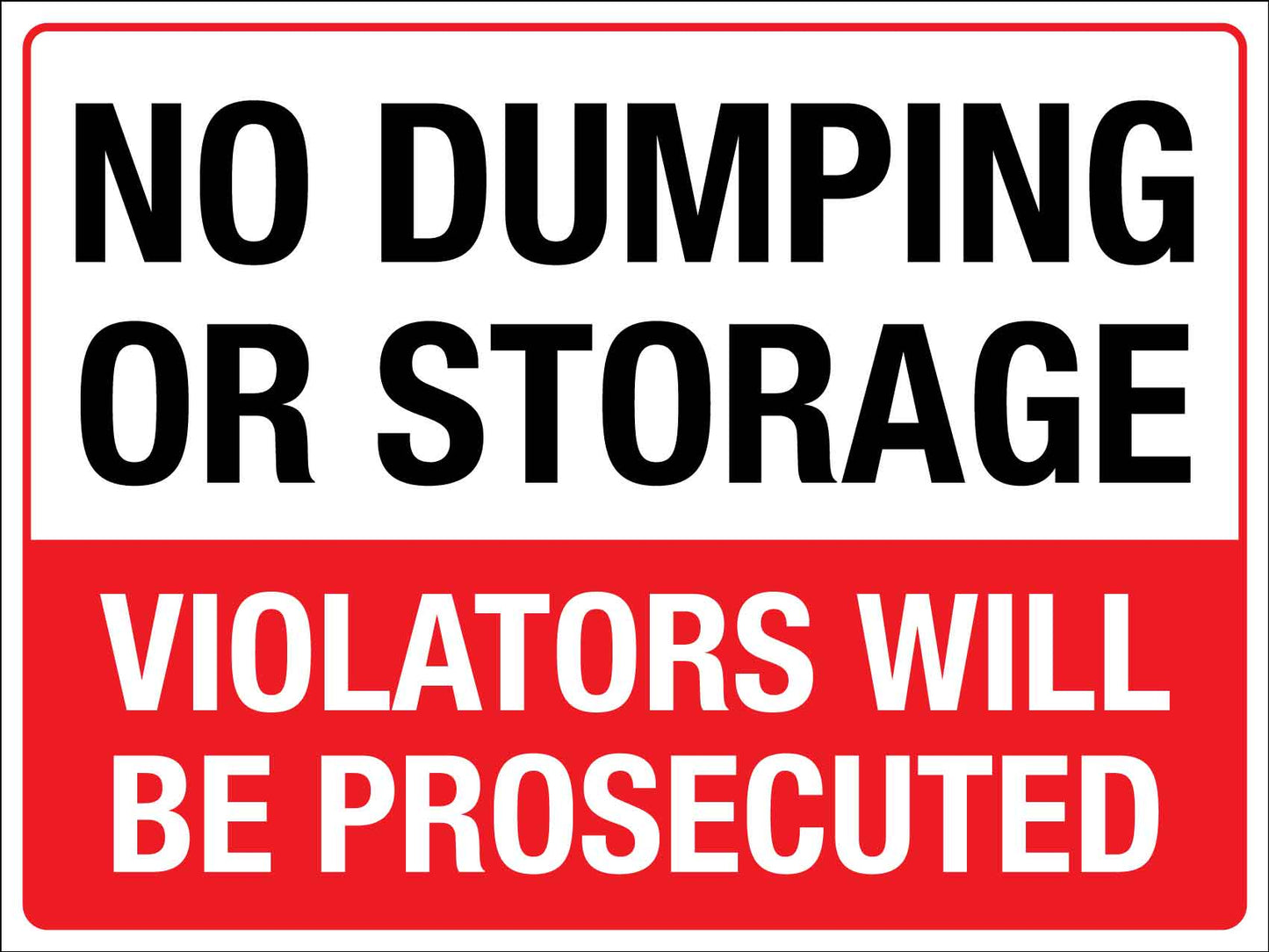 No Dumping Or Storage Sign - New Signs