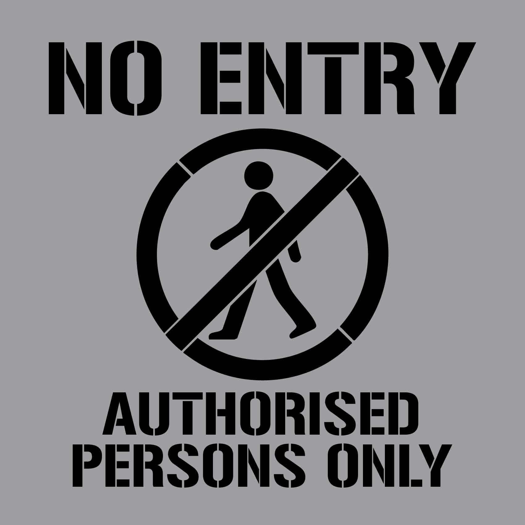 No Entry Authorised Persons Only - Aluminium Composite Stencil - New Signs