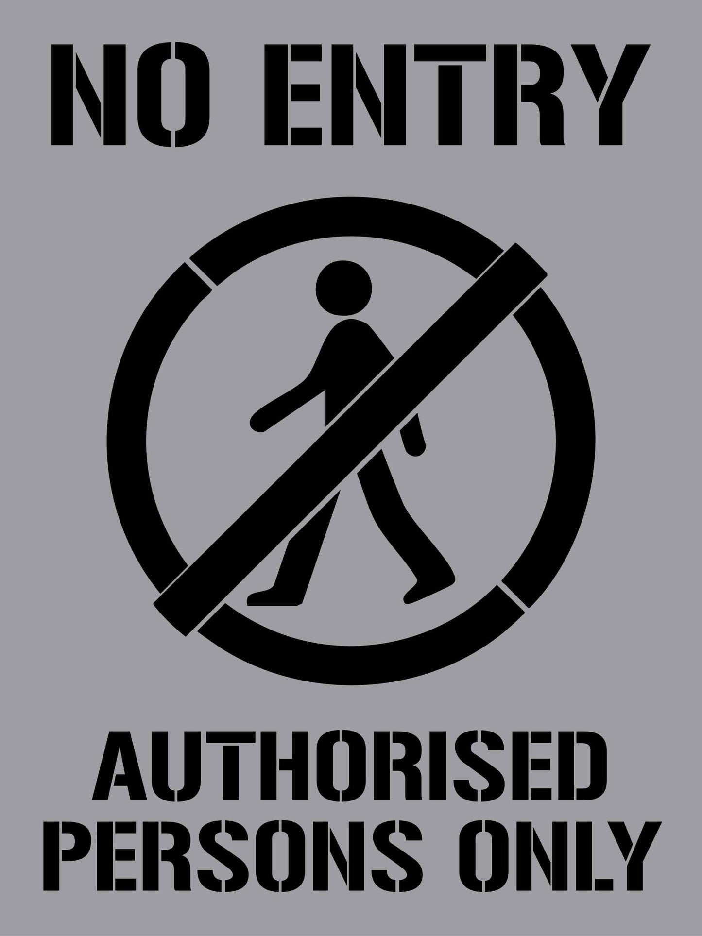No Entry Authorised Persons Only - Aluminium Composite Stencil - New Signs