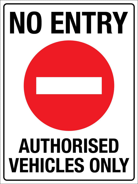 No Entry Authorised Vehicles Only Sign - New Signs