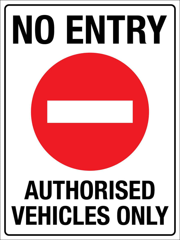 No Entry Authorised Vehicles Only Sign – New Signs