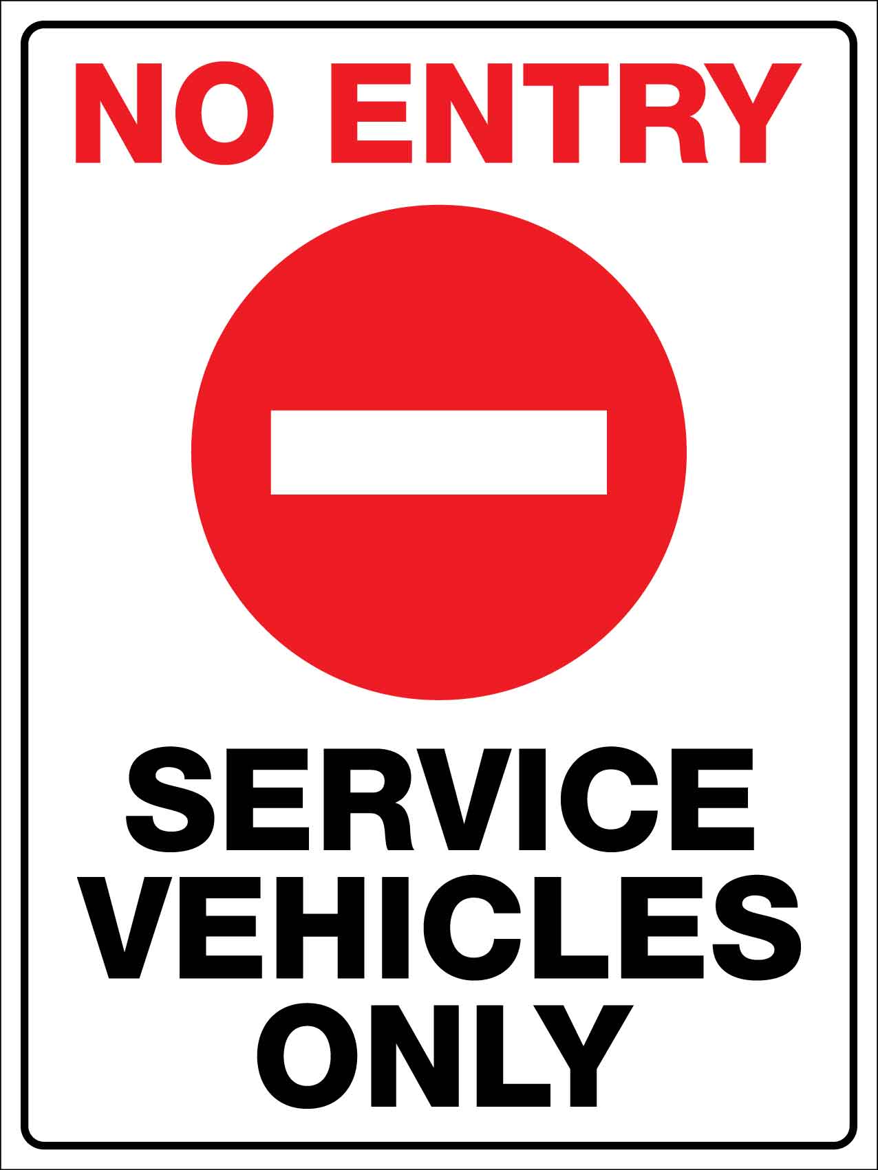 No Entry Service Vehicles Only Sign - New Signs