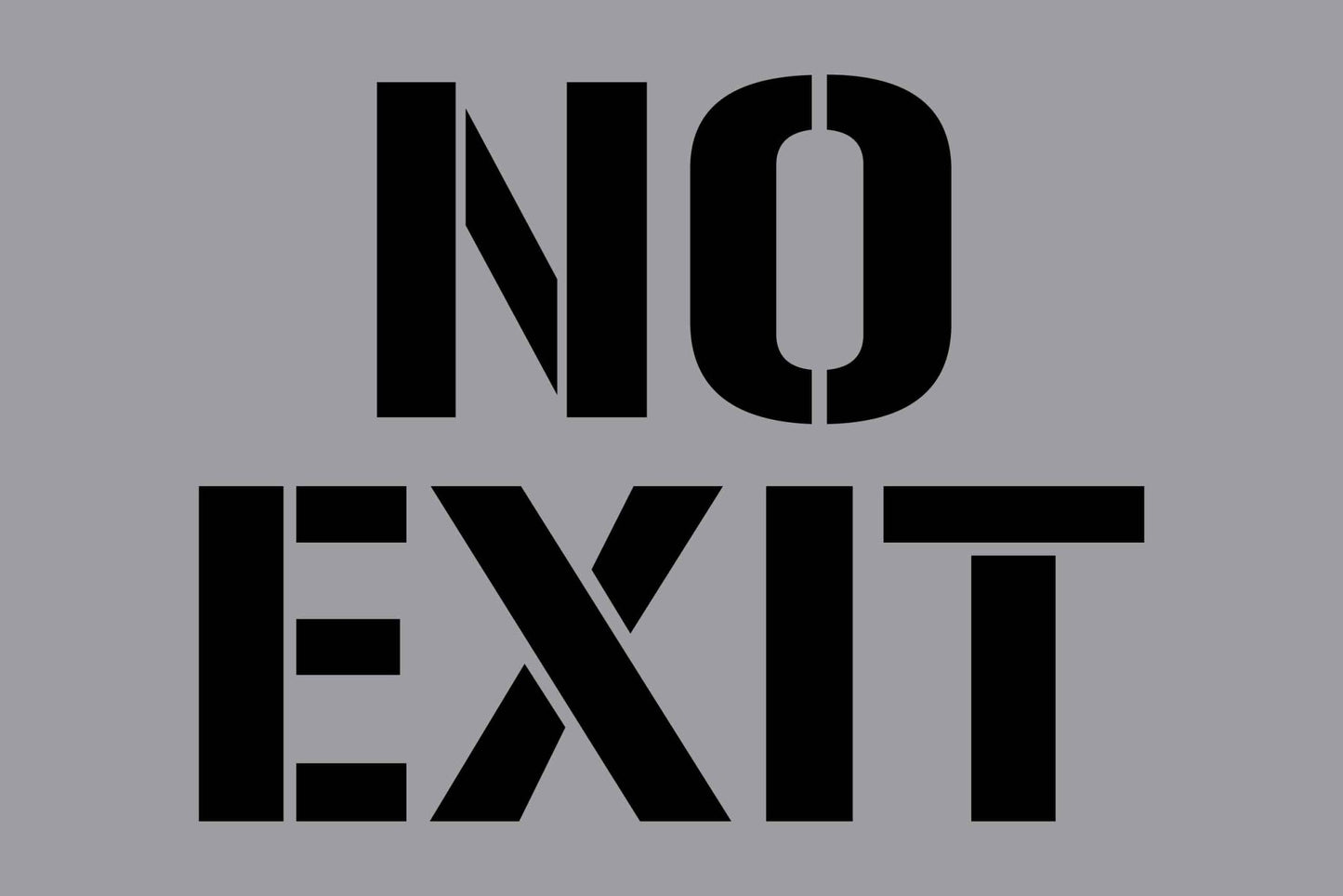 No Exit - Aluminium Composite Stencil - New Signs