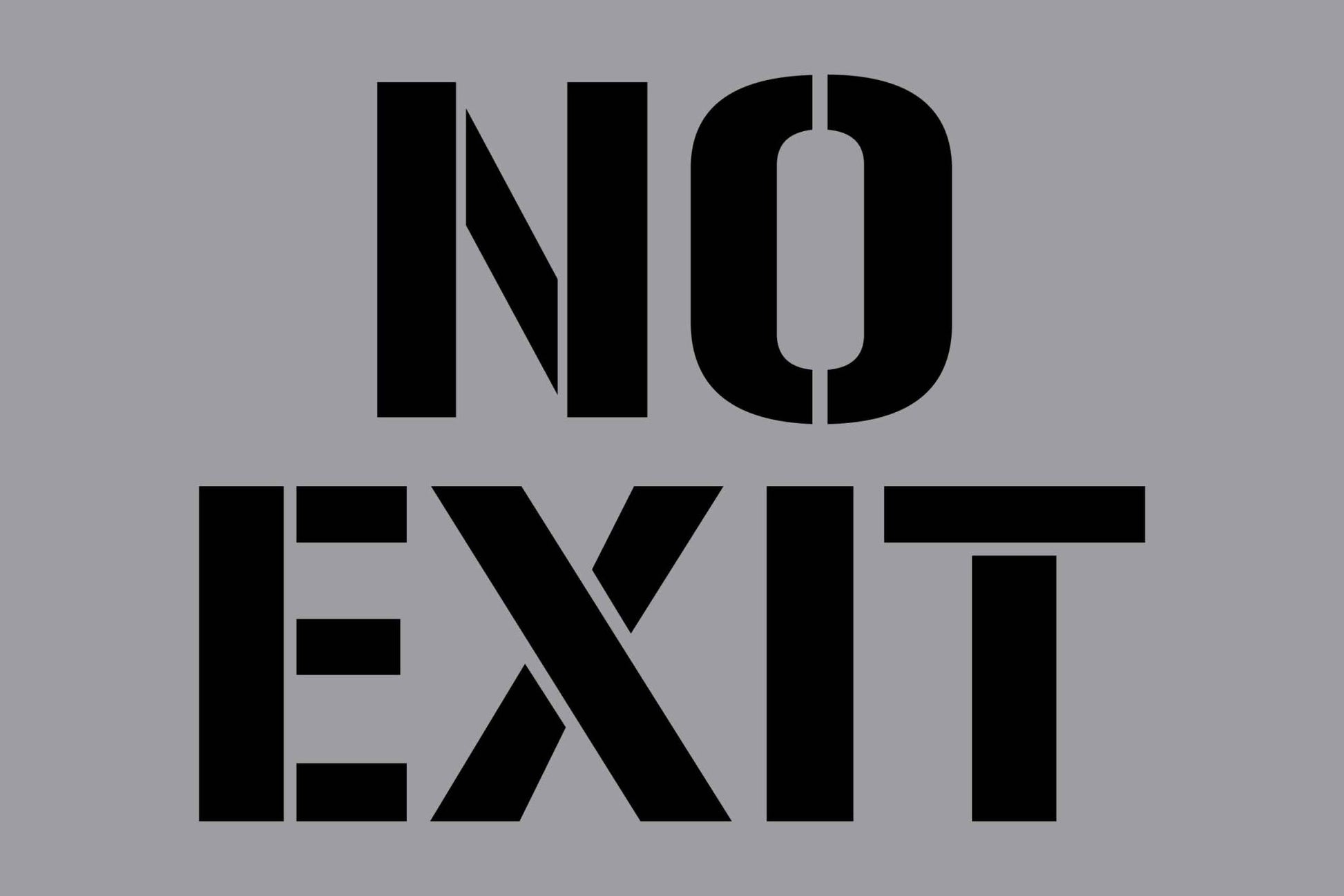 No Exit - Aluminium Composite Stencil - New Signs
