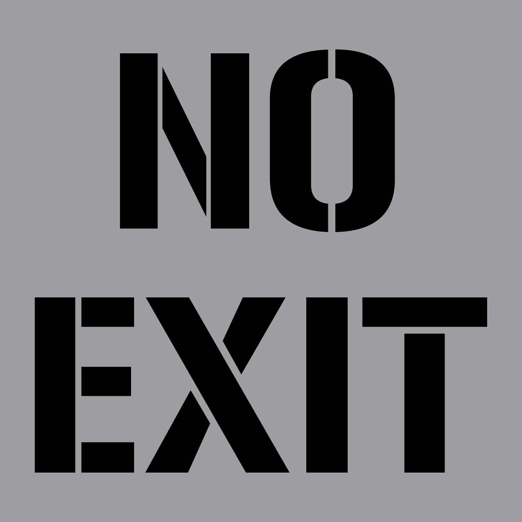No Exit - Aluminium Composite Stencil - New Signs
