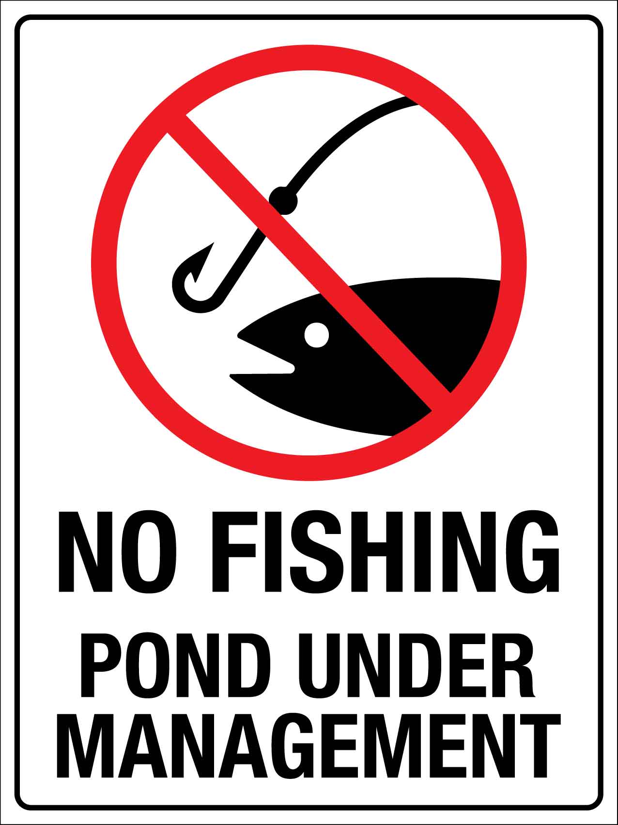 No Fishing Pond Under Management Sign - New Signs