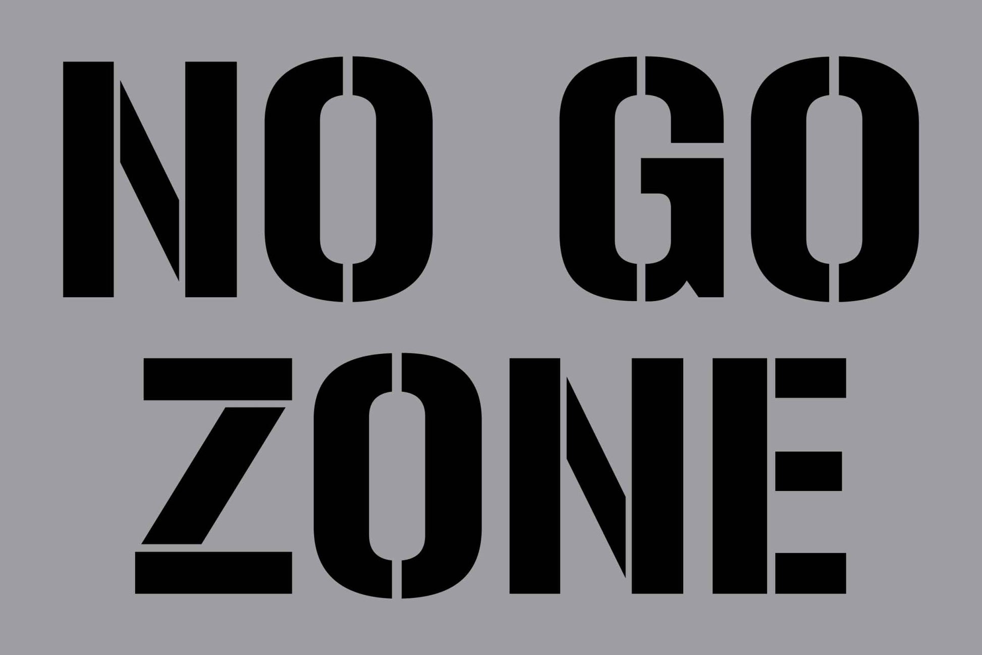No Go Zone - Aluminium Composite Stencil - New Signs