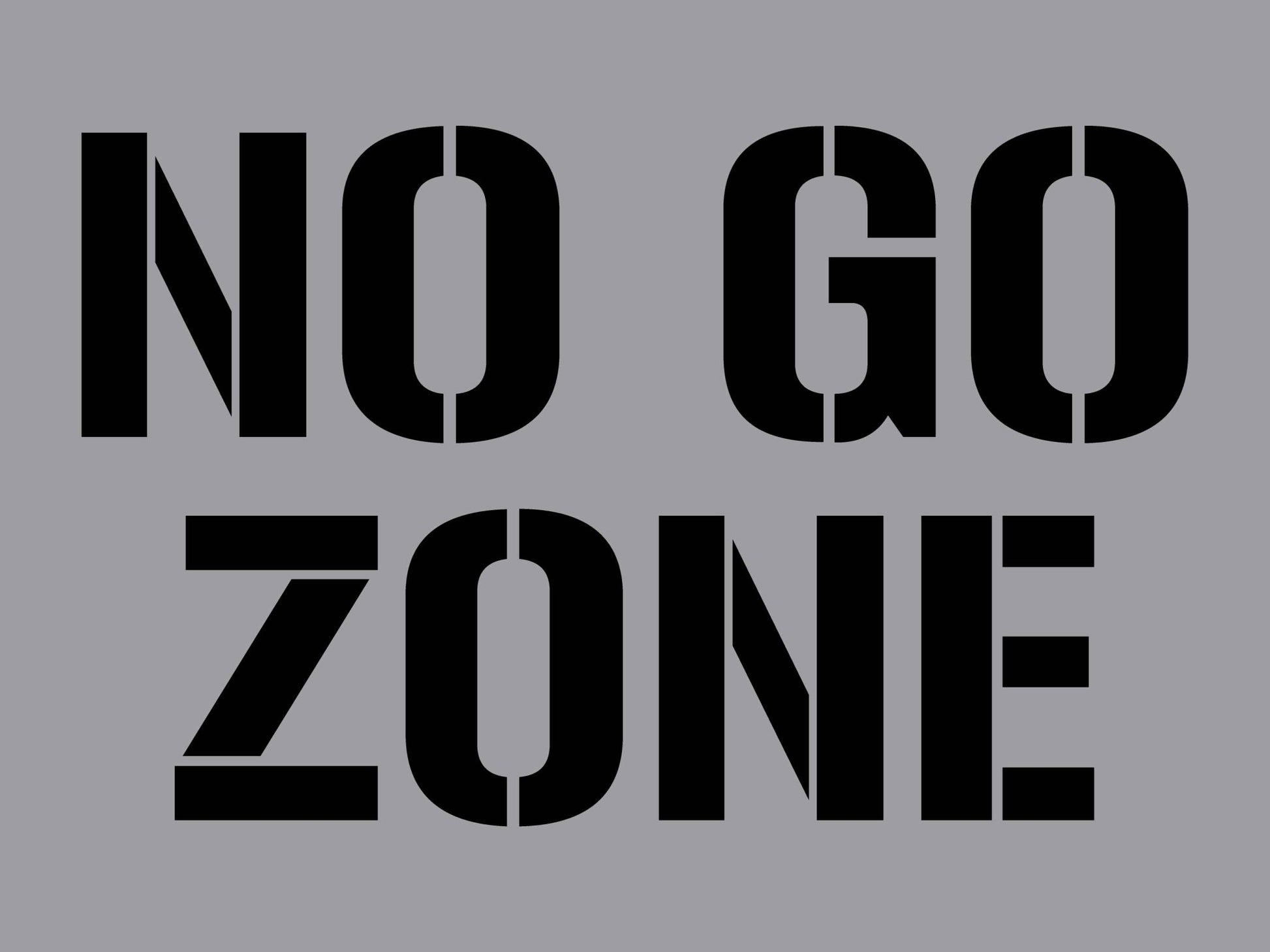 No Go Zone - Aluminium Composite Stencil - New Signs