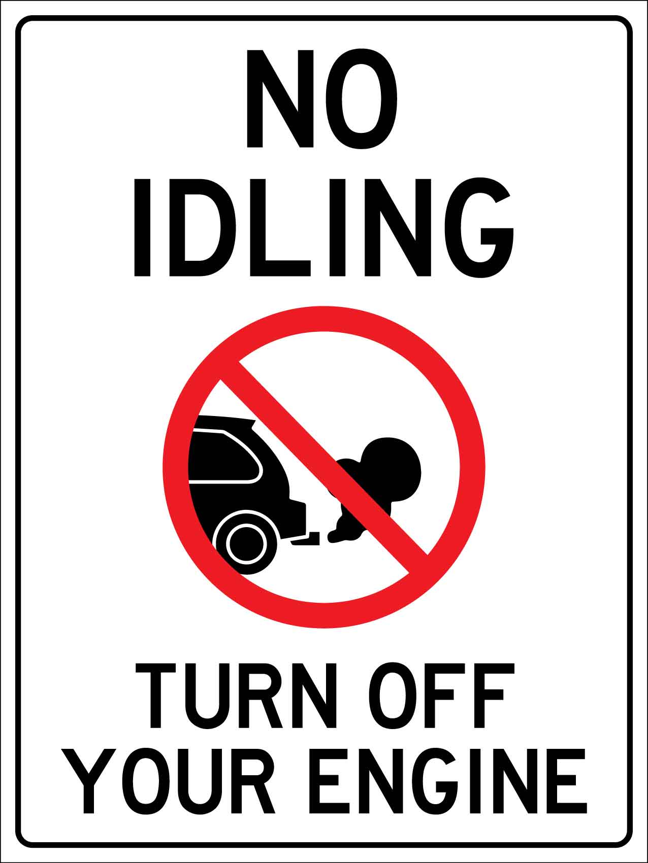 No Idling Turn Off Your Engine Sign - New Signs