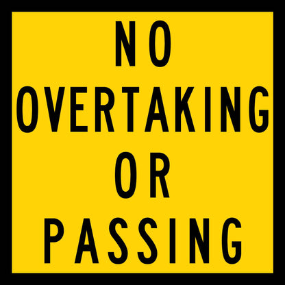 No Overtaking Or Passing Multi Message Traffic Sign - New Signs