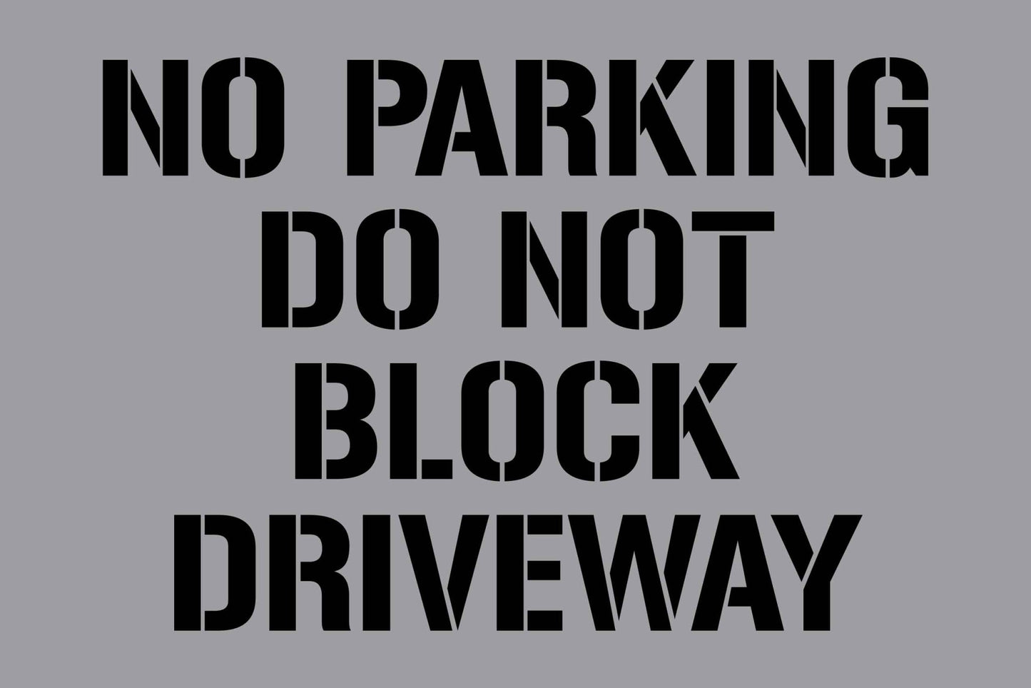 No Parking Do Not Block Driveway - Aluminium Composite Stencil - New Signs