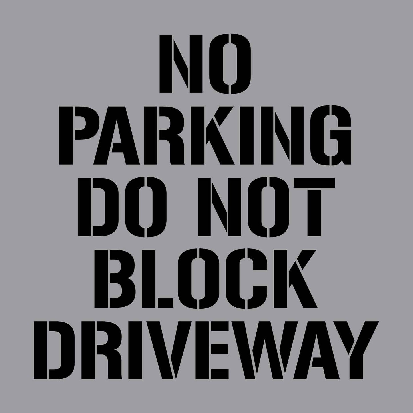 No Parking Do Not Block Driveway - Aluminium Composite Stencil - New Signs