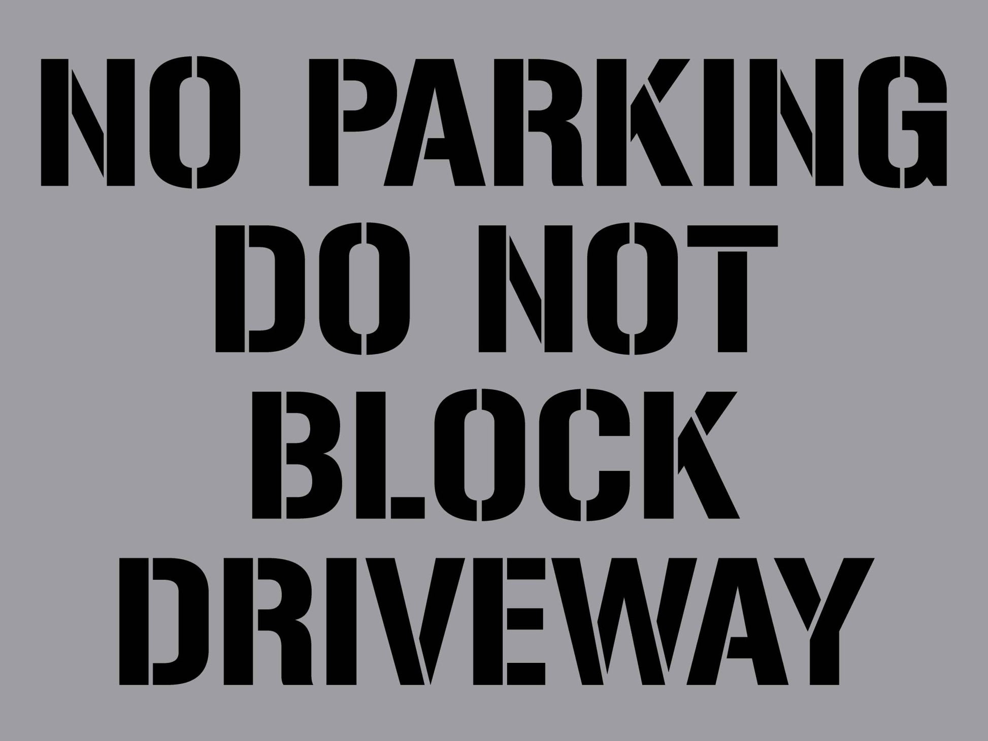 No Parking Do Not Block Driveway - Aluminium Composite Stencil - New Signs