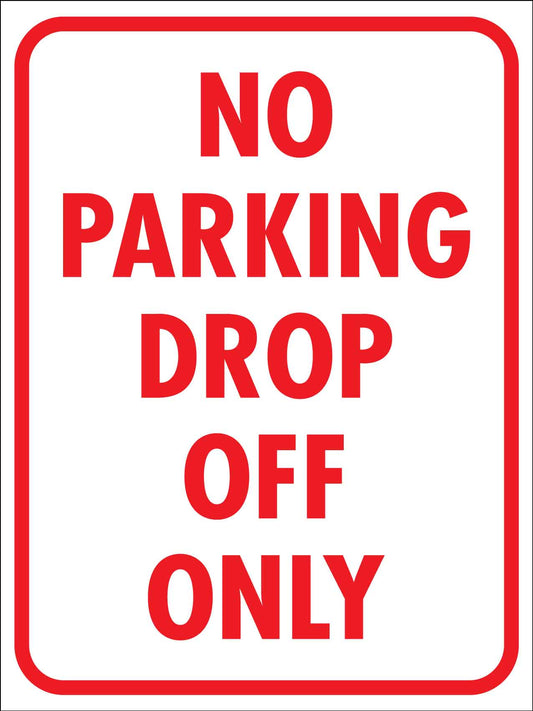 No Parking Drop Off Only Sign - New Signs