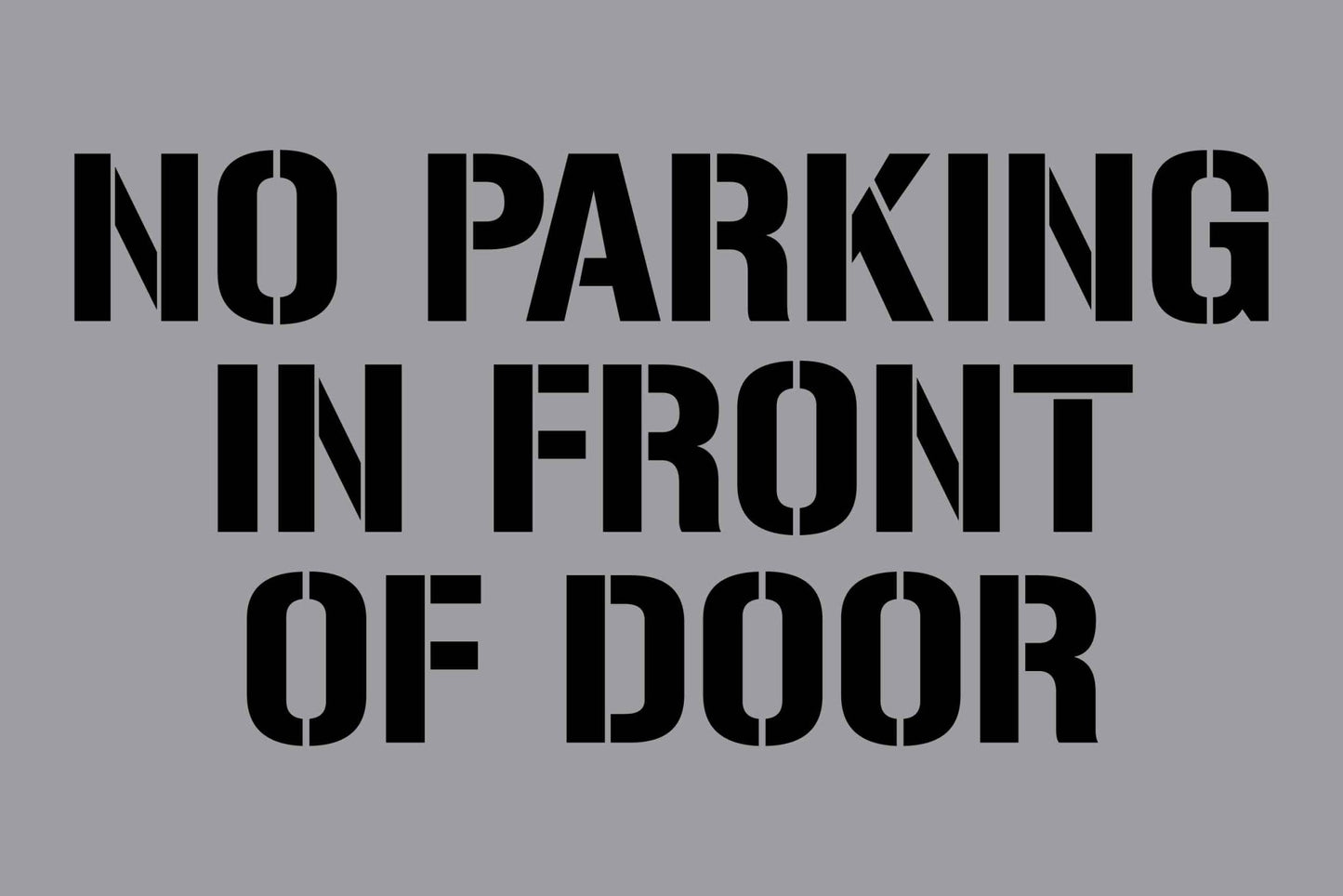 No Parking In Front Of Door - Aluminium Composite Stencil - New Signs