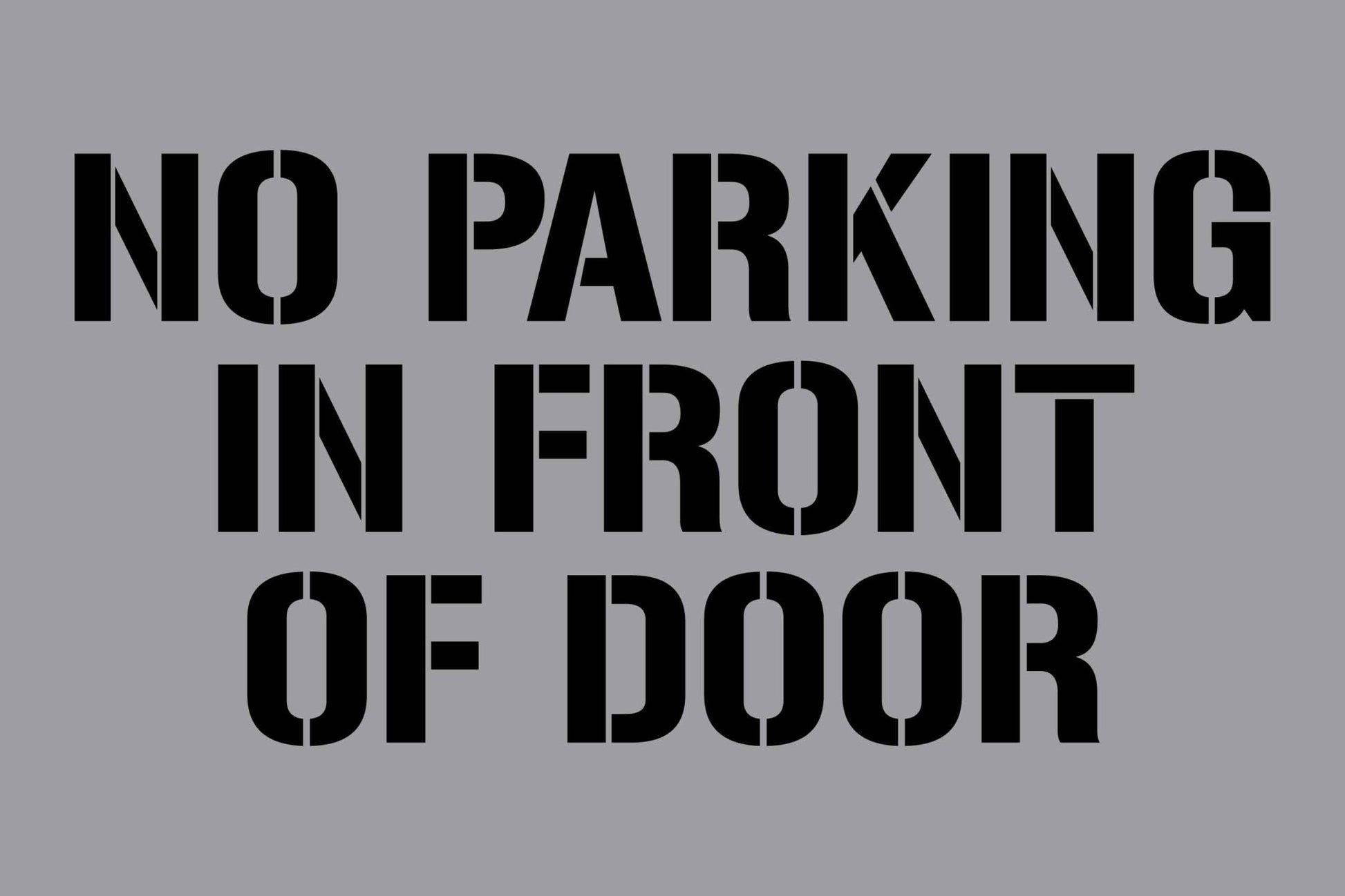 No Parking In Front Of Door - Aluminium Composite Stencil - New Signs