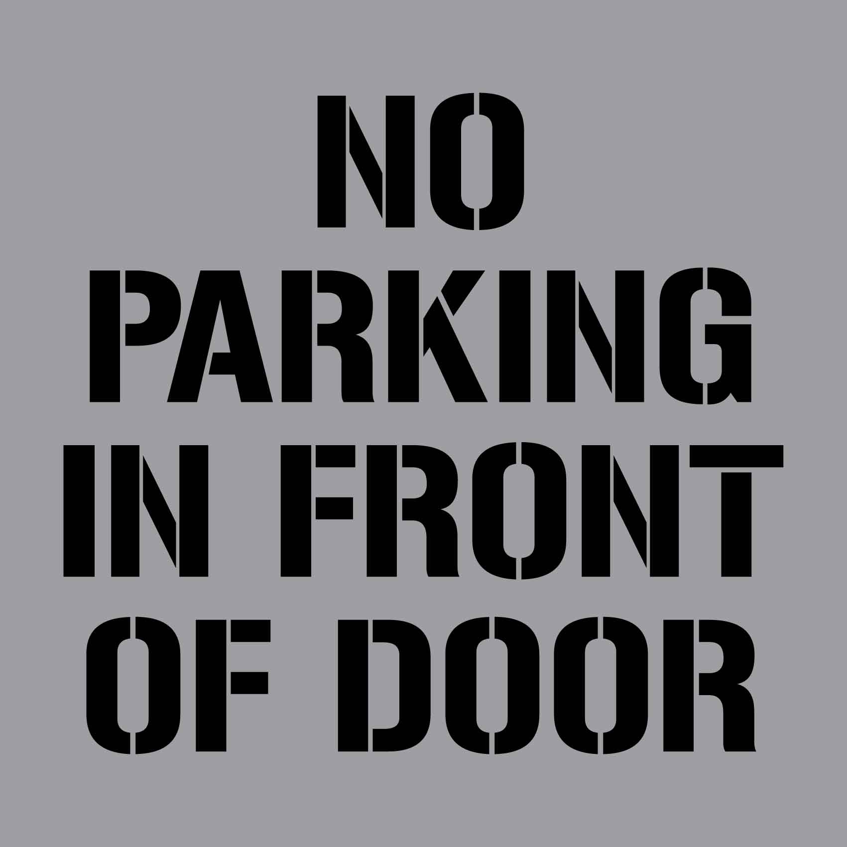 No Parking In Front Of Door - Aluminium Composite Stencil - New Signs